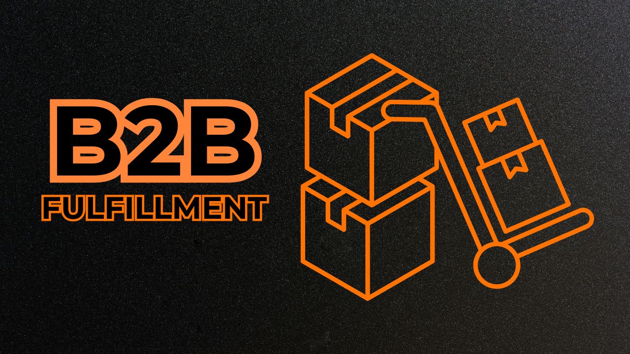 b2b fulfillment what is it, key process, benefits, & more