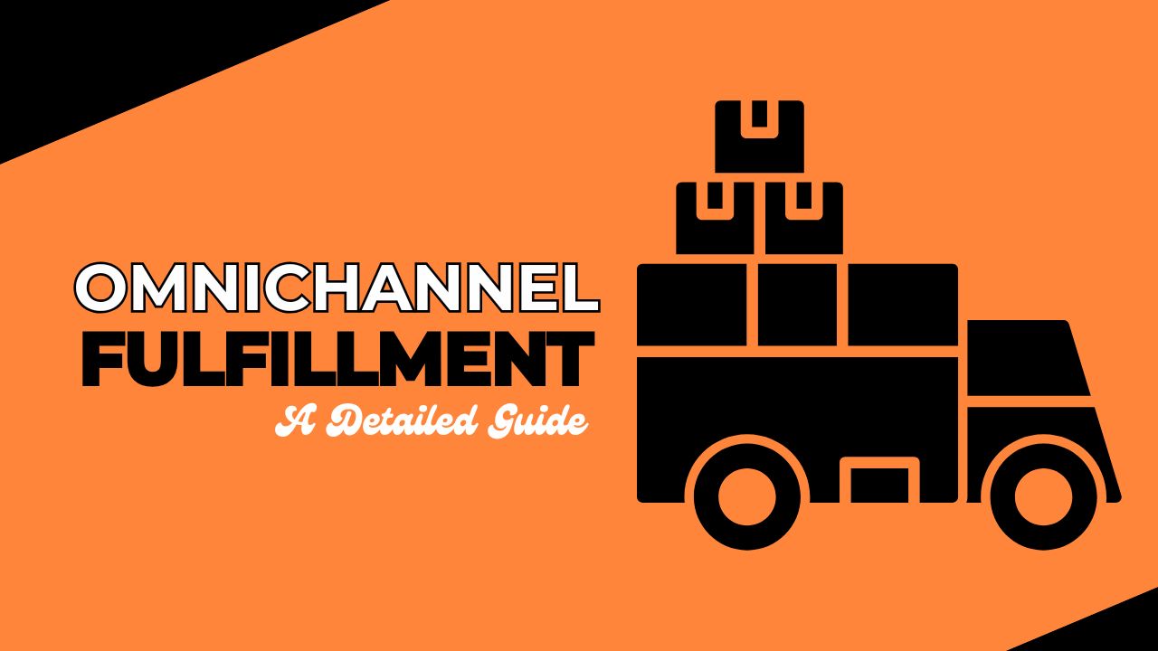 understanding omnichannel fulfillment – a detailed guide